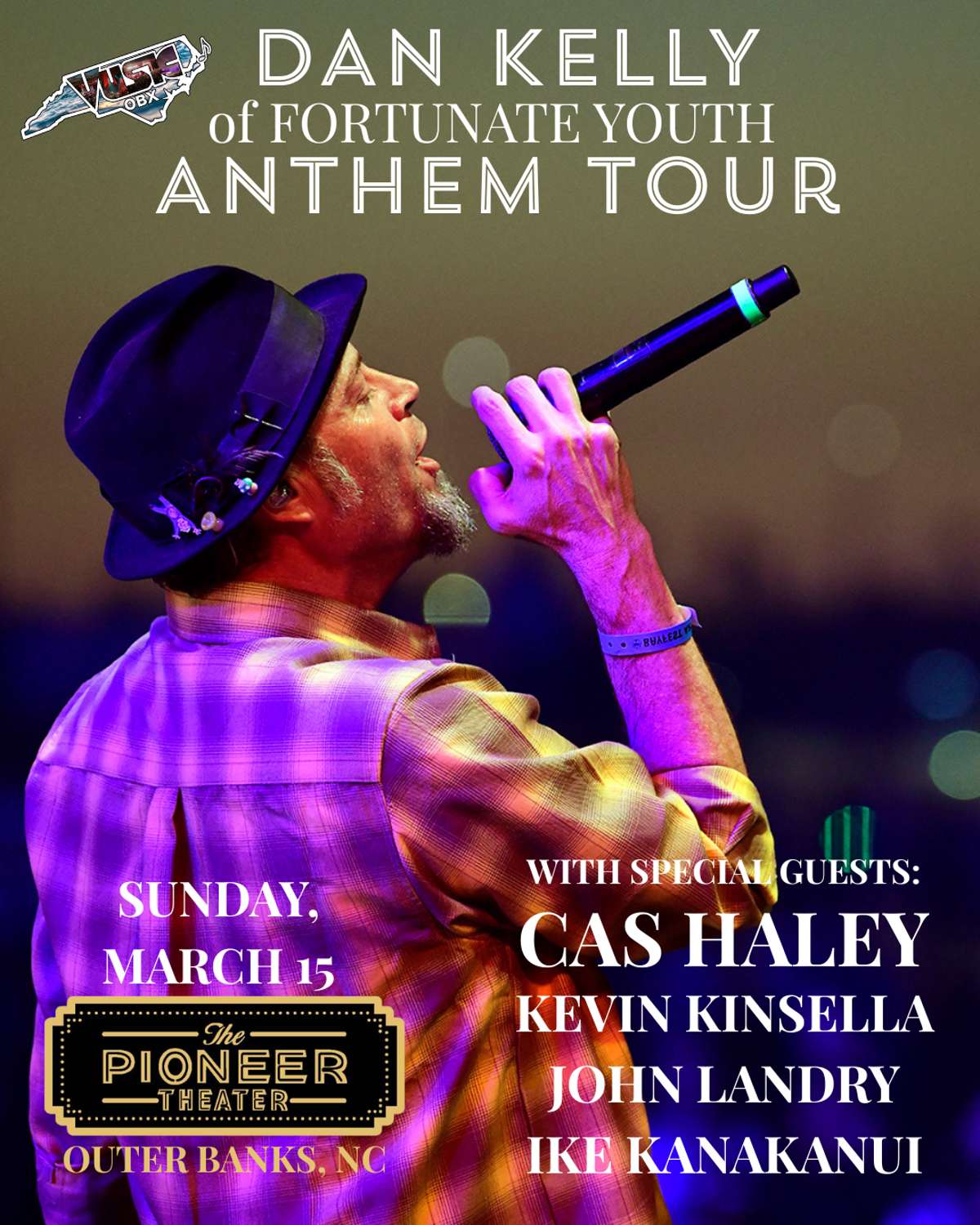 DAN KELLY (OF FORTUNATE YOUTH) “ANTHEM TOUR” W/ SPECIAL GUESTS CAS HALEY, KEVIN KINSELLA, JOHN LANDRY, AND IKE KANAKANUI -outer banks